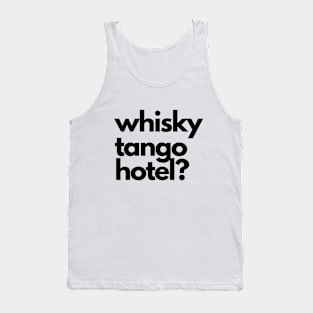 Whisky Tango Hotel? Tank Top